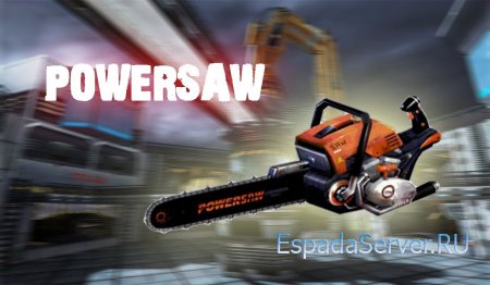 [Weapon] PowerSaw